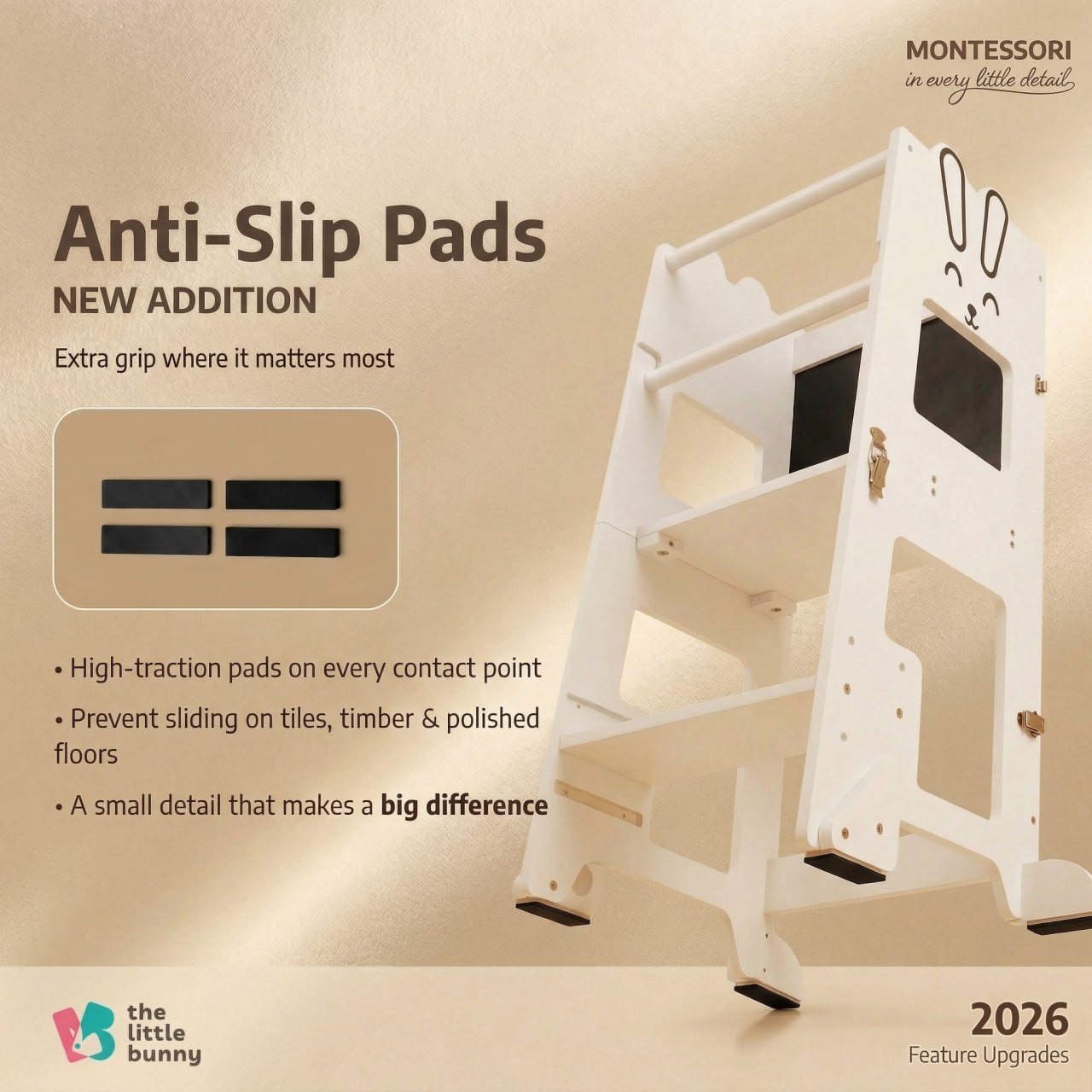 Anti-slip pads under the bunny learning tower's feet for grip on tiles and timber floors
