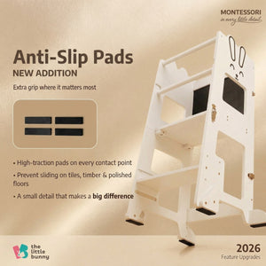Anti-slip pads under the bunny learning tower's feet for grip on tiles and timber floors
